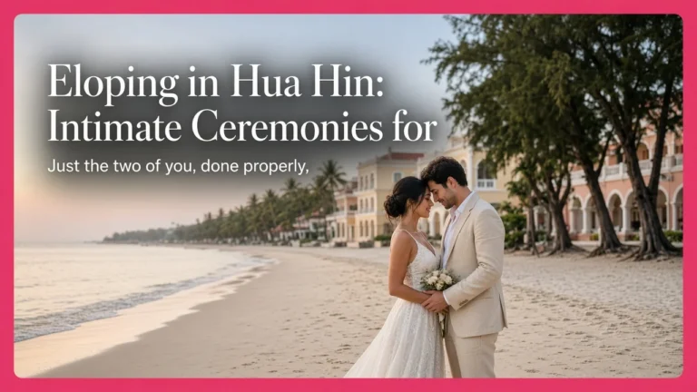 Eloping in Hua Hin: Intimate Ceremonies for Two